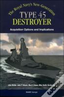 The Royals Navy'S New Generation Type 45 Destroyer Acquisition Options And Implications