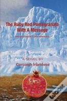 The Ruby Red Pomegranate With A Message