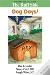 The Ruff Side: Dog Days!: The Funny Side Collection