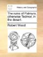 The Ruins Of Palmyra, Otherwise Tedmor, - Preview