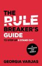 The Rule Breakerâ€™S Guide To Step Up & Stand Out - Preview