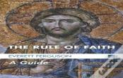 The Rule Of Faith