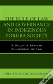 The Rule Of Law And Governance In Indigenous Yoruba Society