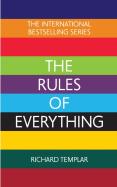 The Rules Of Everything: A Complete Code For Success And Happiness In Everything That Matters