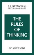 The Rules Of Thinking: A Personal Code To Think Yourself Smarter, Wiser And Happier