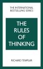The Rules Of Thinking: A Personal Code To Think Yourself Smarter, Wiser And Happier - Preview