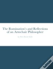 The Ruminations And Reflections Of An Armchair Philosopher