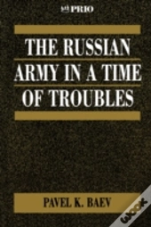 The Russian Army In A Time Of Troubles