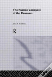 The Russian Conquest Of The Caucasus