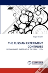 The Russian Experiment Continues