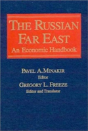 The Russian Far East: An Economic Handbook - Preview