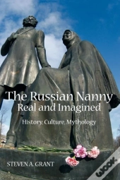 The Russian Nanny, Real And Imagined