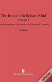 The Russian Religious Mind, Volume I, Kievan Christianity