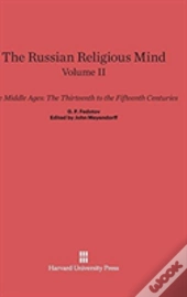 The Russian Religious Mind, Volume Ii, The Middle Ages