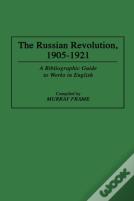The Russian Revolution, 1905â€“1921