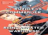 The Ruthless Commander And His  Reincarnated Warhorse