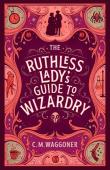 The Ruthless Lady'S Guide To Wizardry