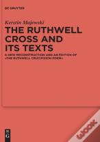 The Ruthwell Cross And Its Texts