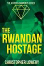 The Rwandan Hostage - Preview