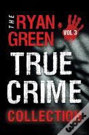 The Ryan Green True Crime Collection