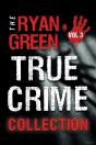 The Ryan Green True Crime Collection - Preview