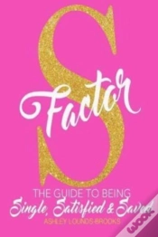 Capa do artigo The S Factor: The Guide To Being Single,