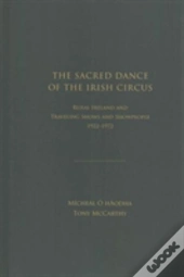 The Sacred Dance Of The Irish Circus