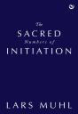 The Sacred Numbers Of Initiation - Preview