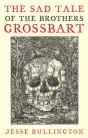 The Sad Tale Of The Brothers Grossbart - Preview