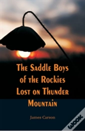 The Saddle Boys Of The Rockies Lost On Thunder Mountain