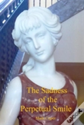 The Sadness Of The Perpetual Smile
