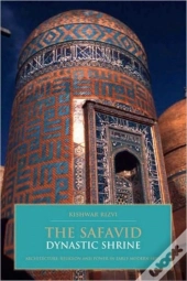 The Safavid Dynastic Shrine