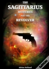 The Sagittarius Mysteries - Part 2 Revol