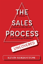 The Sales Process Uncovered - Preview