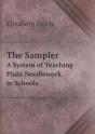 The Sampler A System Of Teaching Plain Needlework In Schools - Preview