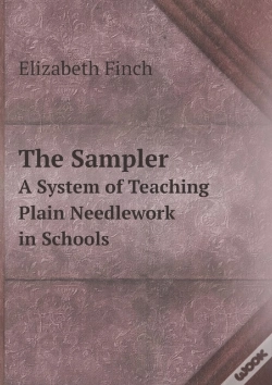 Capa do artigo The Sampler A System Of Teaching Plain Needlework In Schools