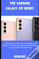 The Samsung Galaxy S21, S21 Plus And S21 Ultra 5g User
