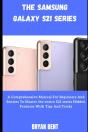 The Samsung Galaxy S21, S21 Plus And S21 Ultra 5g User - Preview