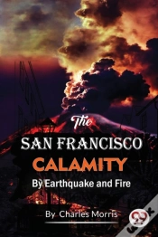 Capa do artigo The San Francisco Calamity  By Earthquake And Fire