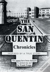 The San Quentin Chronicles