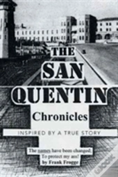 The San Quentin Chronicles