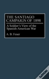 The Santiago Campaign Of 1898