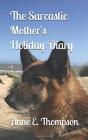 The Sarcastic Mother'S Holiday Diary - Preview