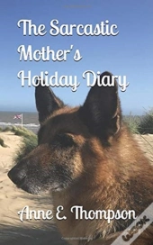 The Sarcastic Mother'S Holiday Diary