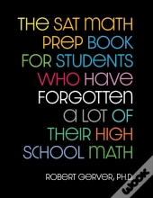 The Sat Math Prep Book For Students Who Have Forgotten A Lot Of Their High School Math