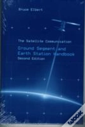 The Satellite Communication Ground Segment And Earth Station Handbook, Second Edition