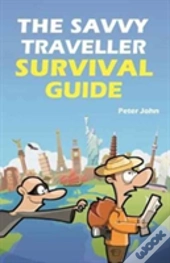 The Savvy Traveller Survival Guide