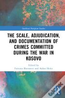 The Scale, Adjudication, And Documentation Of Crimes Committed During The War In Kosovo