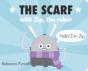 The Scarf, With Zip The Robot - Preview