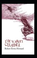 The Scarlet Citadel(Conan The Barbarian #2) Annotated